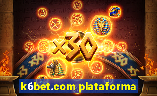 k6bet.com plataforma